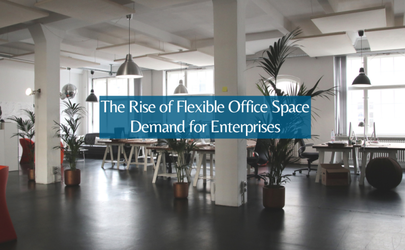 The Rise of Flexible Office Space Demand